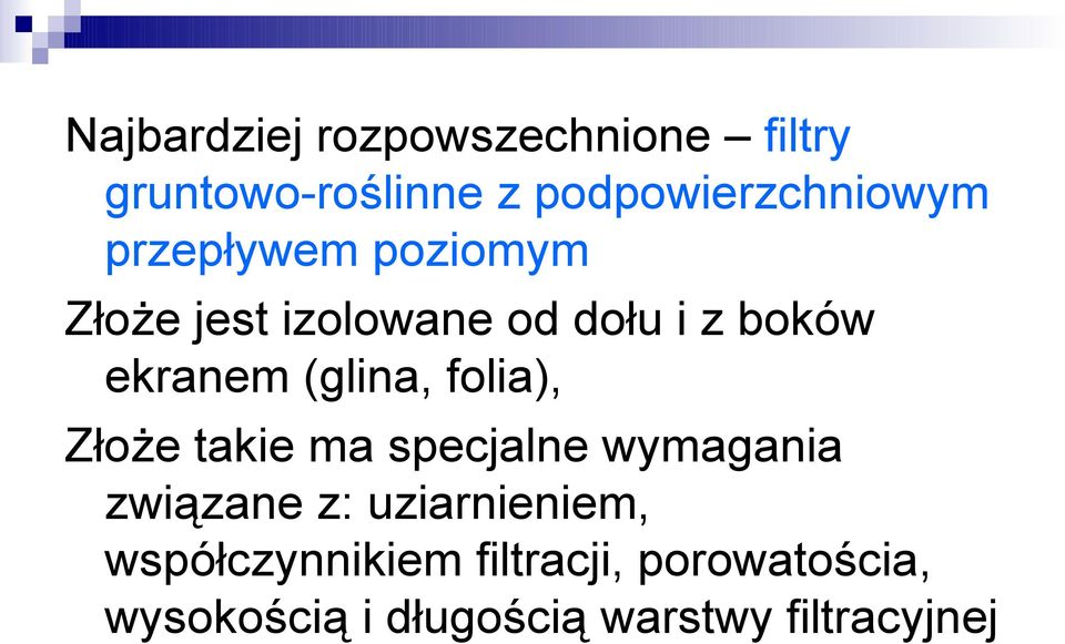 folia), Złoże takie ma specjalne wymagania związane z: uziarnieniem,