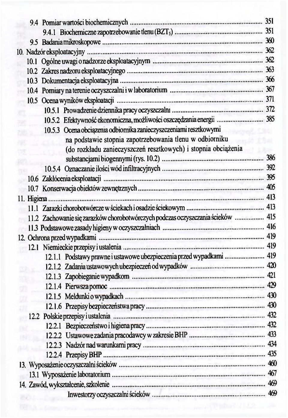 5.2 Efektywność ekonomiczna, możliwości oszczędzania energii 385 10.5.3 OcmtobciąMaodbiomikazanieczyszczeniamiresztkowymi na podstawie stopnia zapotrzebowania tlenu w odbiorniku (do rozkładu