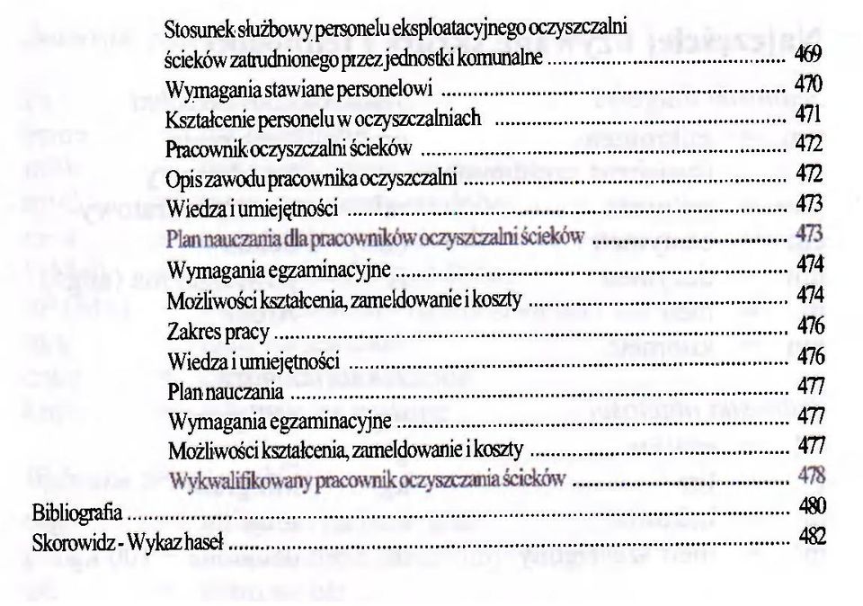 oczyszczalni 472 Wiedza i umiejętności 473 Wymagania egzaminacyjne 474 Możliwości kształcenia, zameldowanie i koszty 474 Zakres pracy