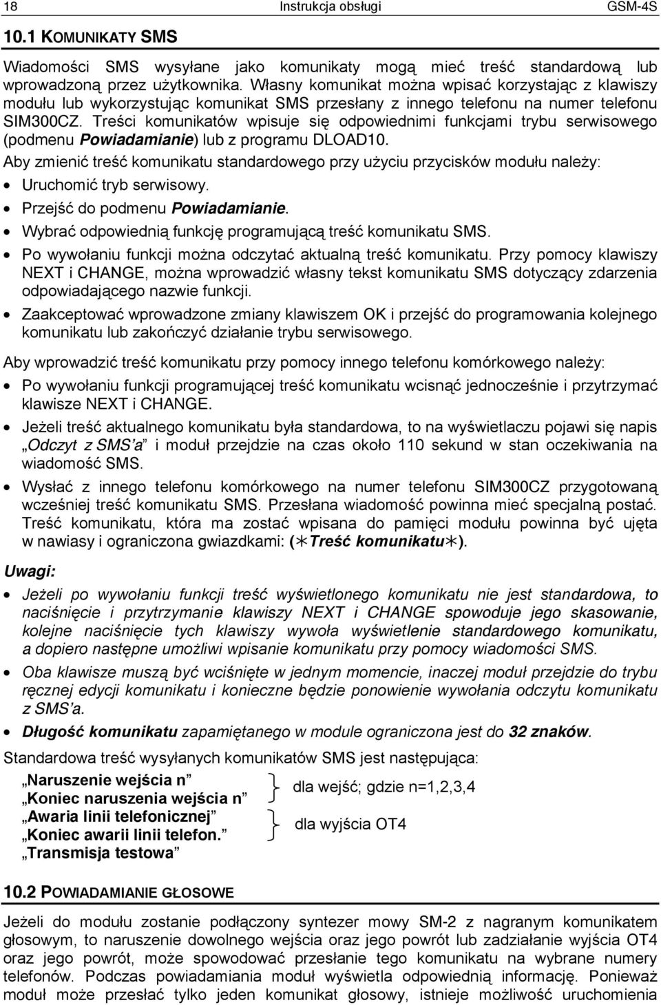 Treści komunikatów wpisuje się odpowiednimi funkcjami trybu serwisowego (podmenu Powiadamianie) lub z programu DLOAD10.