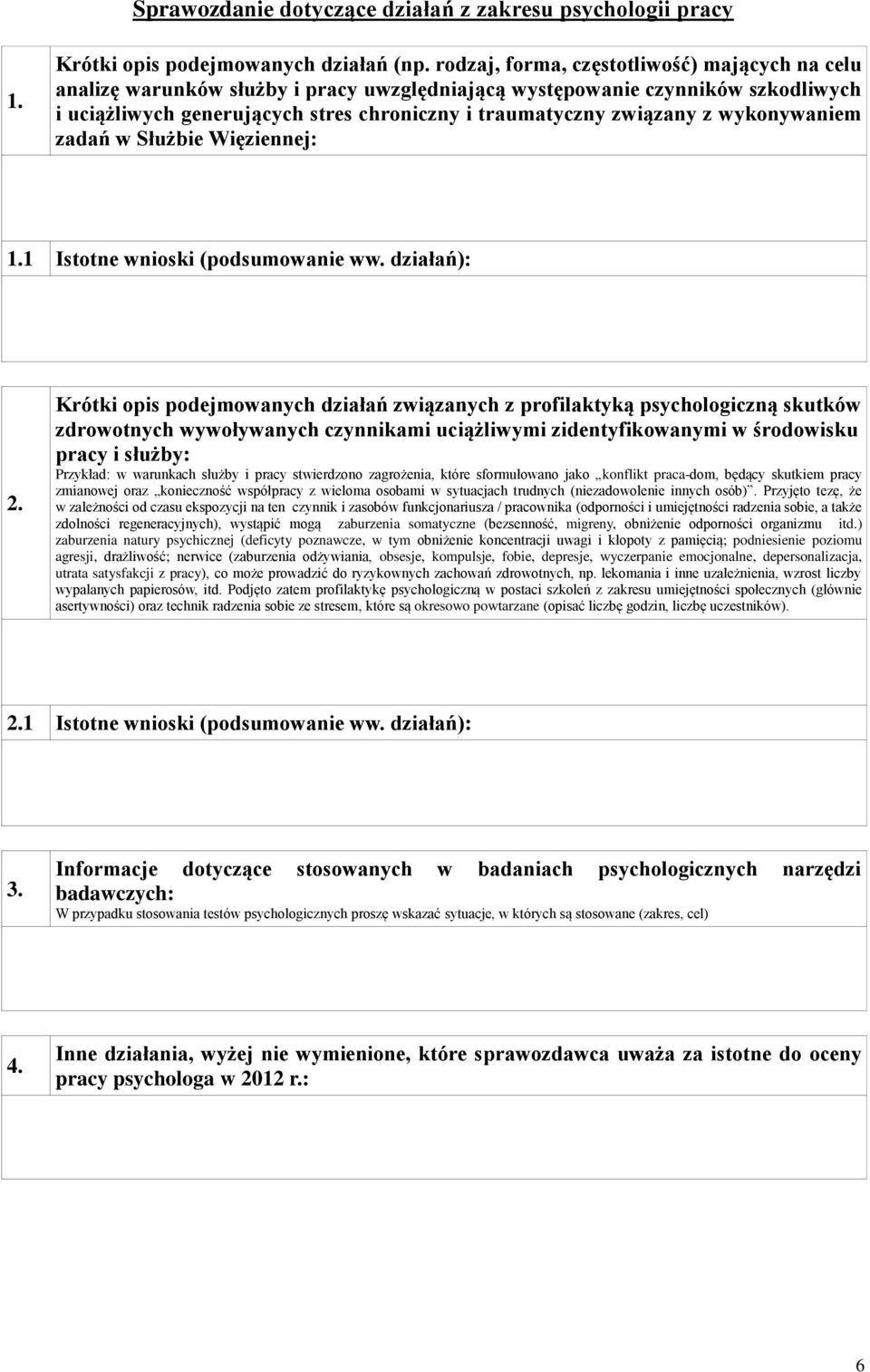 wykonywaniem zadań w Służbie Więziennej: 1.1 Istotne wnioski (podsumowanie ww. działań): 2.