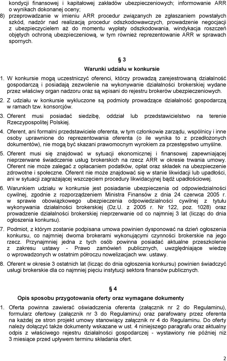 reprezentowanie ARR w sprawach spornych. 3 Warunki udziału w konkursie 1.