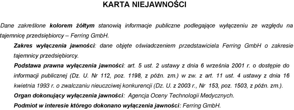 2 ustawy z dnia 6 września 2001 r. o dostępie do informacji publicznej (Dz. U. Nr 112, poz. 1198, z późn. zm.) w zw. z art. 11 ust. 4 ustawy z dnia 16 kwietnia 1993 r.