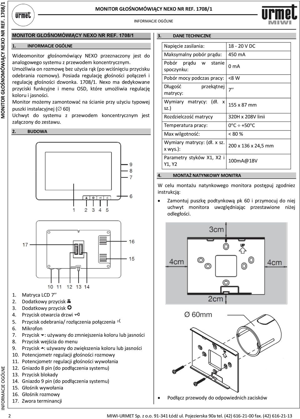 Nexo ma dedykowane przyciski funkcyjne i menu OSD, które umożliwia regulację koloru i jasności.