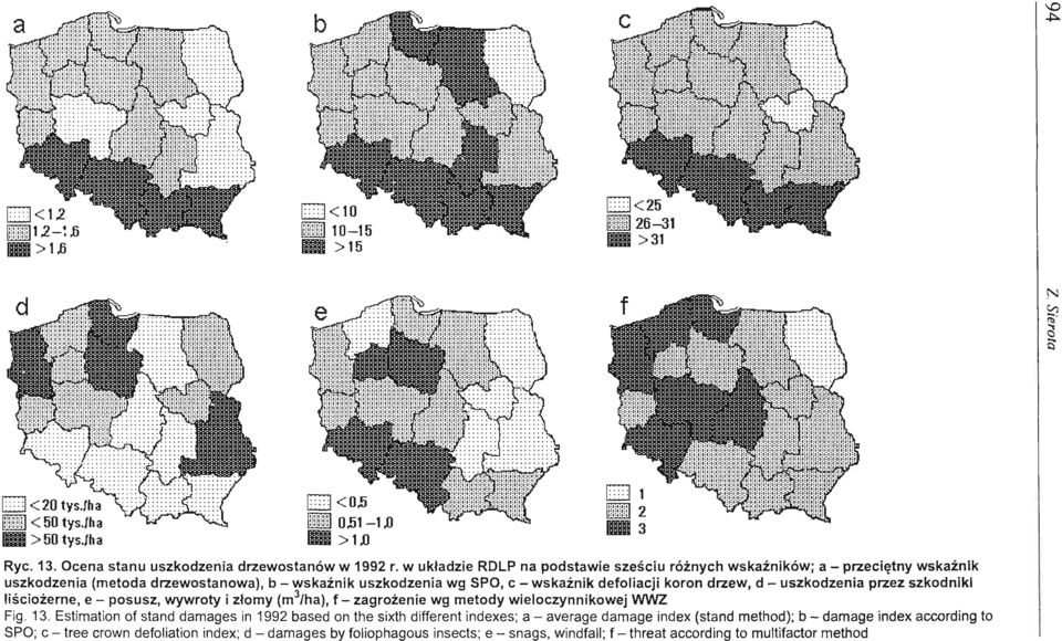 w układzie RDLP na podstawie sześciu różnych wskaźników; a - przeciętny wskaźnik uszkodzenia (metoda drzewostanowa), b - wskaźnik uszkodzenia wg SPO, c - wskażnik defoliacji koron drzew, d -