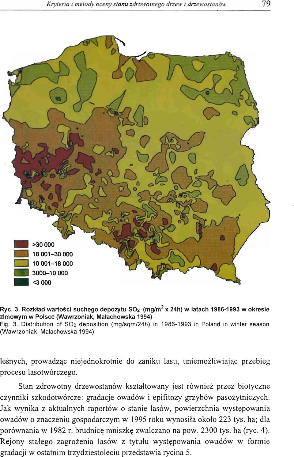Rozkład wartości suchego depozytu S02 (mg1m 2 x 24h) w latach 1986-1993 w okresie zimowym w Polsce (Wawrzoniak, Małachowska 1994) Fig. 3.