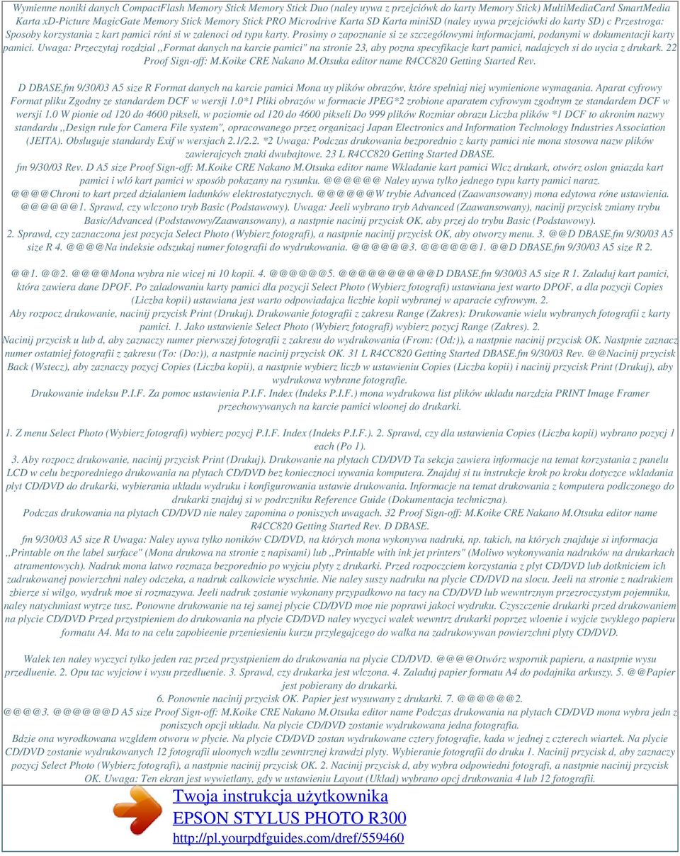 Prosimy o zapoznanie si ze szczególowymi informacjami, podanymi w dokumentacji karty pamici.