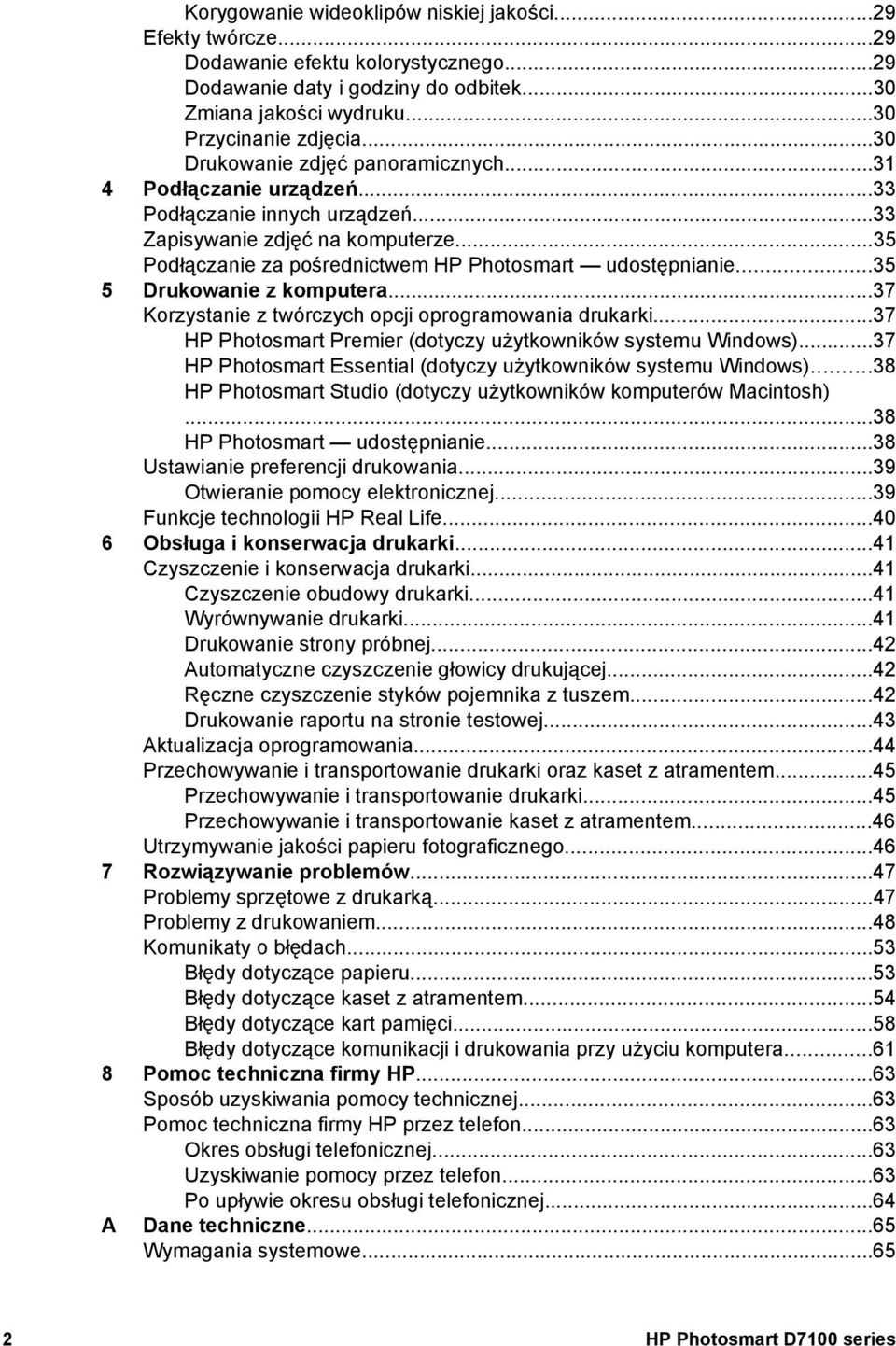 ..35 5 Drukowanie z komputera...37 Korzystanie z twórczych opcji oprogramowania drukarki...37 HP Photosmart Premier (dotyczy użytkowników systemu Windows).