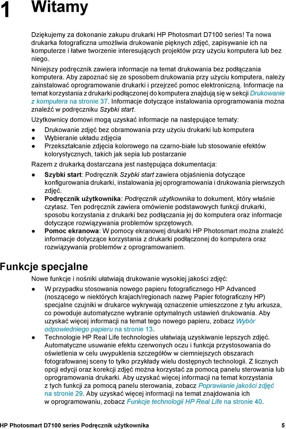 Niniejszy podręcznik zawiera informacje na temat drukowania bez podłączania komputera.