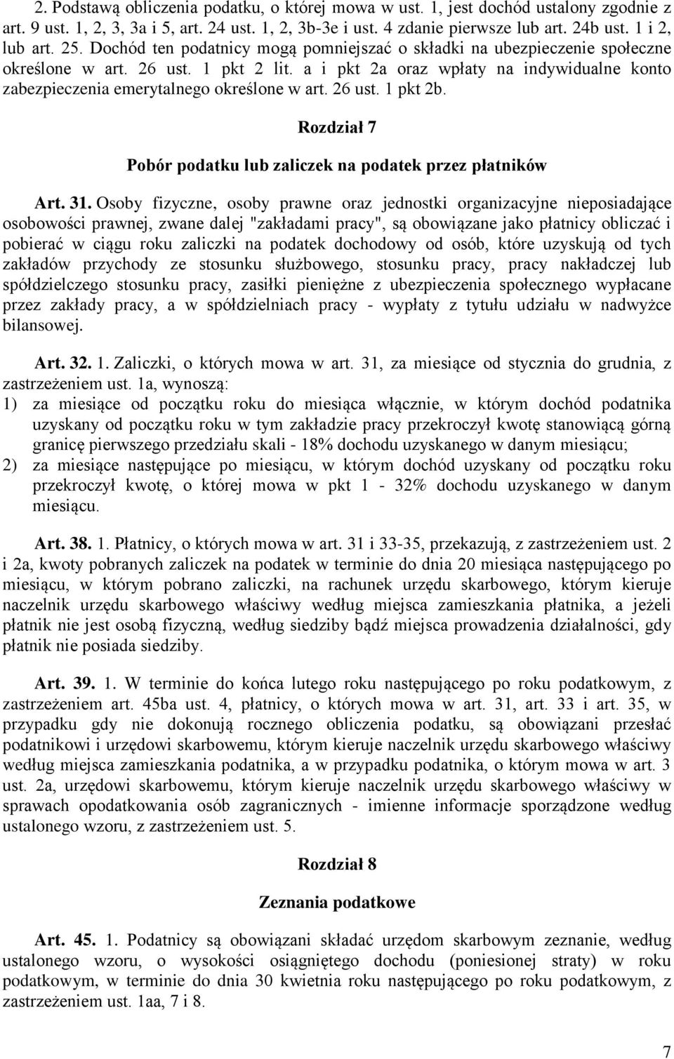 a i pkt 2a oraz wpłaty na indywidualne konto zabezpieczenia emerytalnego określone w art. 26 ust. 1 pkt 2b. Rozdział 7 Pobór podatku lub zaliczek na podatek przez płatników Art. 31.