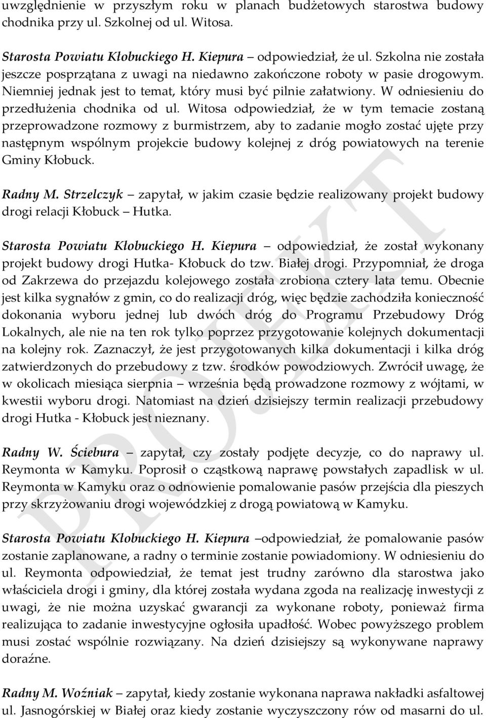 W odniesieniu do przedłużenia chodnika od ul.