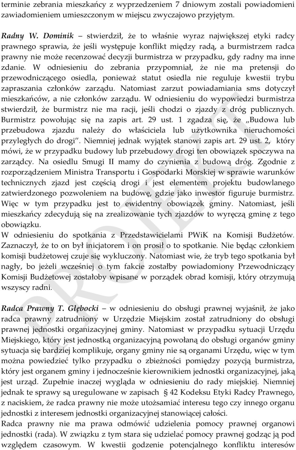 przypadku, gdy radny ma inne zdanie.