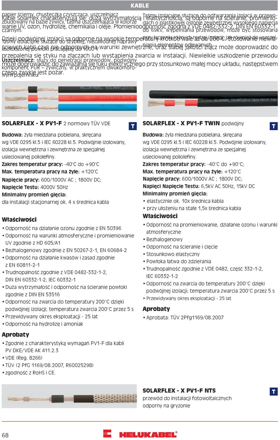 oleje. Płomienioodporność zgodna z VDE 0482-332-2, DIN EN 60332-1. zbudowany na bazie żywicy, taśma uszczelniająca w kolorze czarnym.