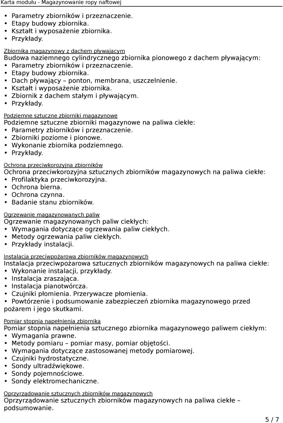 Dach pływający ponton, membrana, uszczelnienie. Kształt i wyposażenie zbiornika. Zbiornik z dachem stałym i pływającym.