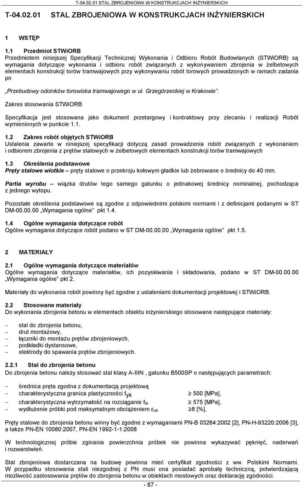 zbrojenia w żelbetowych elementach konstrukcji torów tramwajowych przy wykonywaniu robót torowych prowadzonych w ramach zadania pn Przebudowy odcinków torowiska tramwajowego w ul.