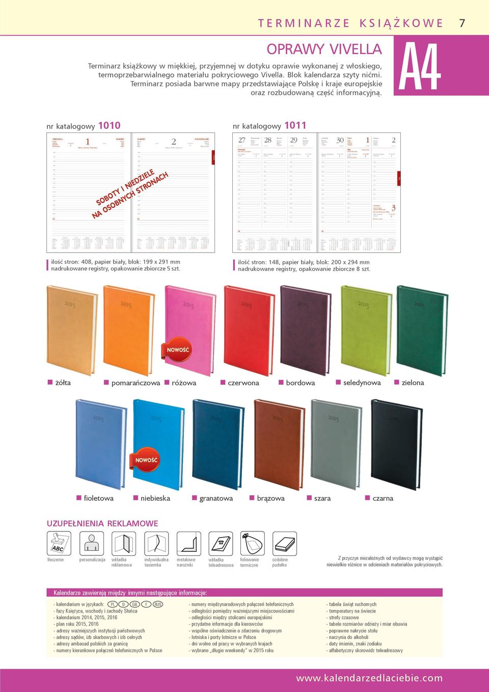 A4 nr katalogowy 1010 nr katalogowy 1011 SOBOTY I NIEDZIELE NA OSOBNYCH STRONACH ilość stron: 408, papier biały, blok: 199 x 291 mm nadrukowane registry, opakowanie zbiorcze 5 szt.