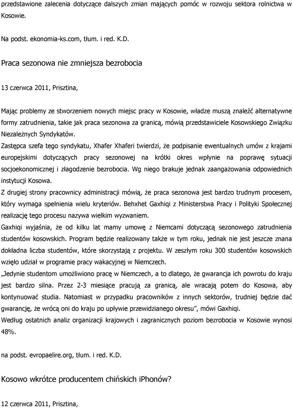 sezonowa za granicą, mówią przedstawiciele Kosowskiego Związku Niezależnych Syndykatów.