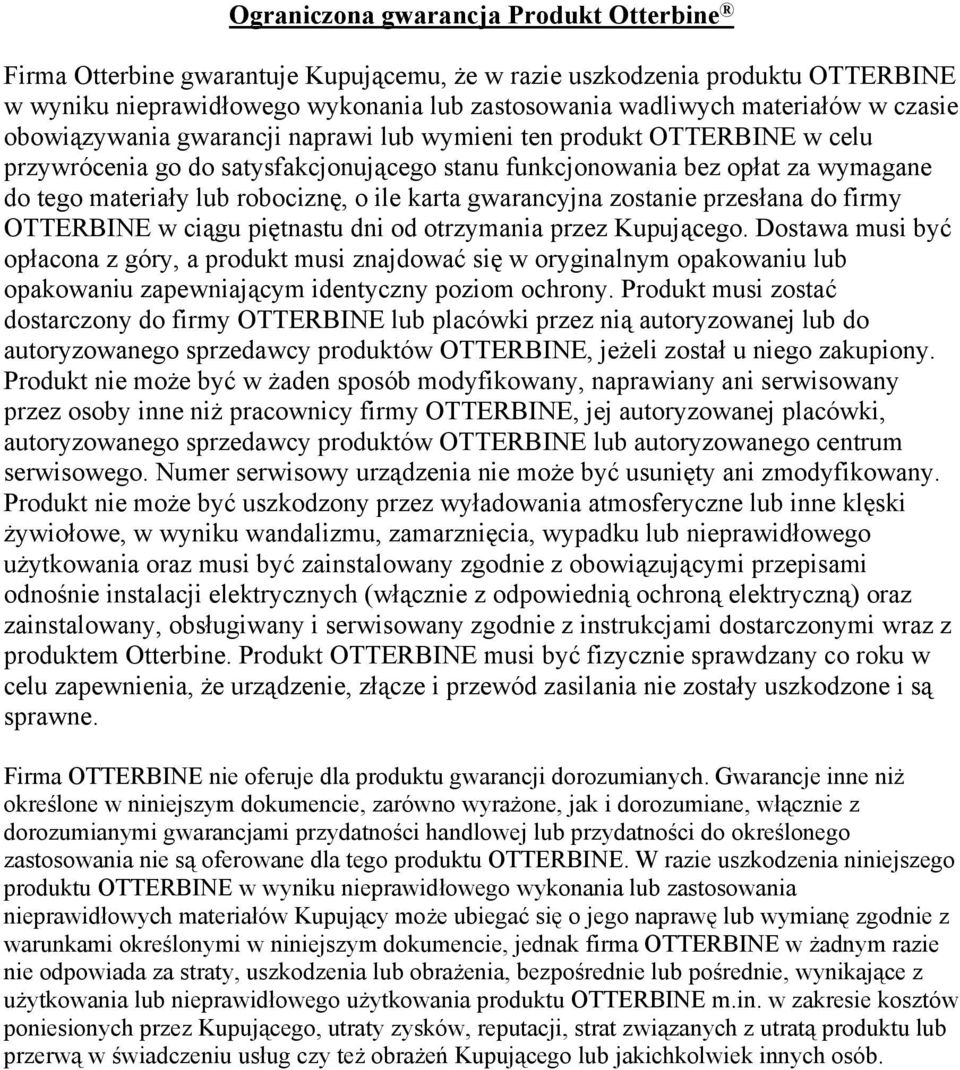 ile karta gwarancyjna zostanie przesłana do firmy OTTERBINE w ciągu piętnastu dni od otrzymania przez Kupującego.