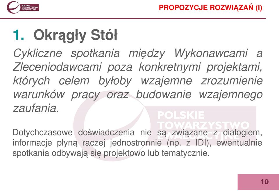 których celem byłoby wzajemne zrozumienie warunków pracy oraz budowanie wzajemnego zaufania.