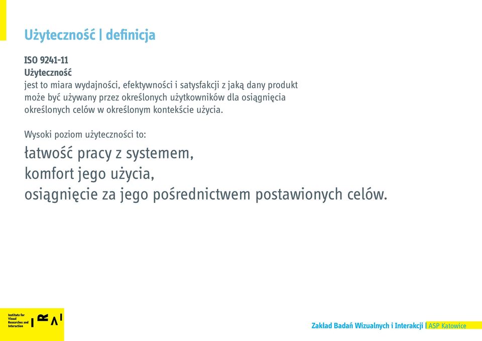 osiągnięcia określonych celów w określonym kontekście użycia.