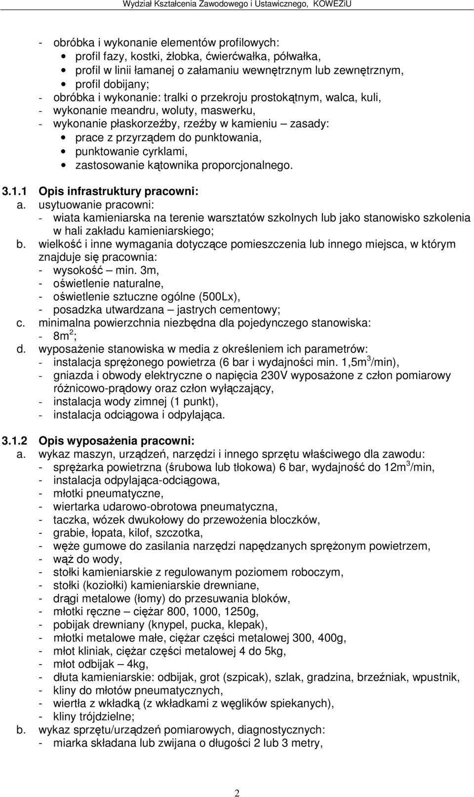 ktownika proporcjonalnego. 3.1.1 Opis infrastruktury pracowni: a.