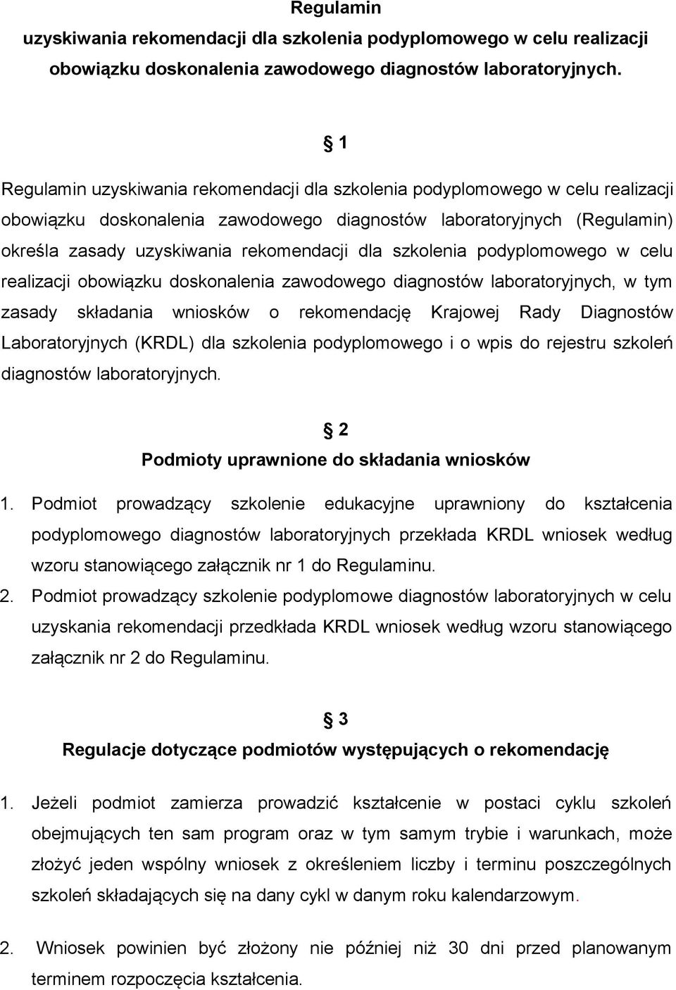 szkolenia podyplomowego w celu realizacji obowiązku doskonalenia zawodowego diagnostów laboratoryjnych, w tym zasady składania wniosków o rekomendację Krajowej Rady Diagnostów Laboratoryjnych (KRDL)