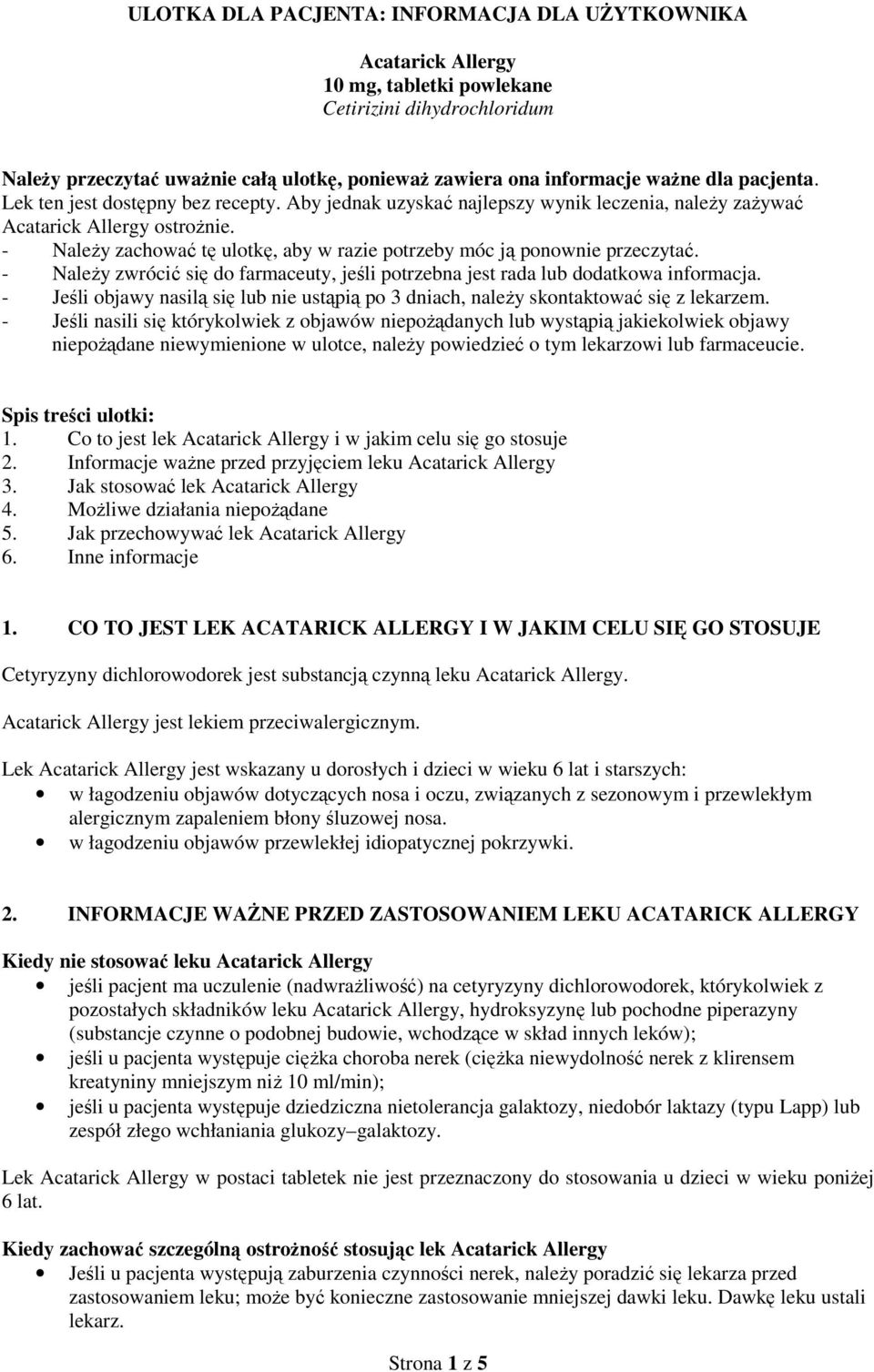 - NaleŜy zachować tę ulotkę, aby w razie potrzeby móc ją ponownie przeczytać. - NaleŜy zwrócić się do farmaceuty, jeśli potrzebna jest rada lub dodatkowa informacja.