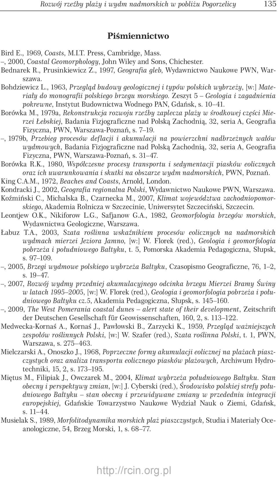 , 1963, Przegląd budowy geologicznej i typów polskich wybrzeży, [w:] Materiały do monografii polskiego brzegu morskiego.