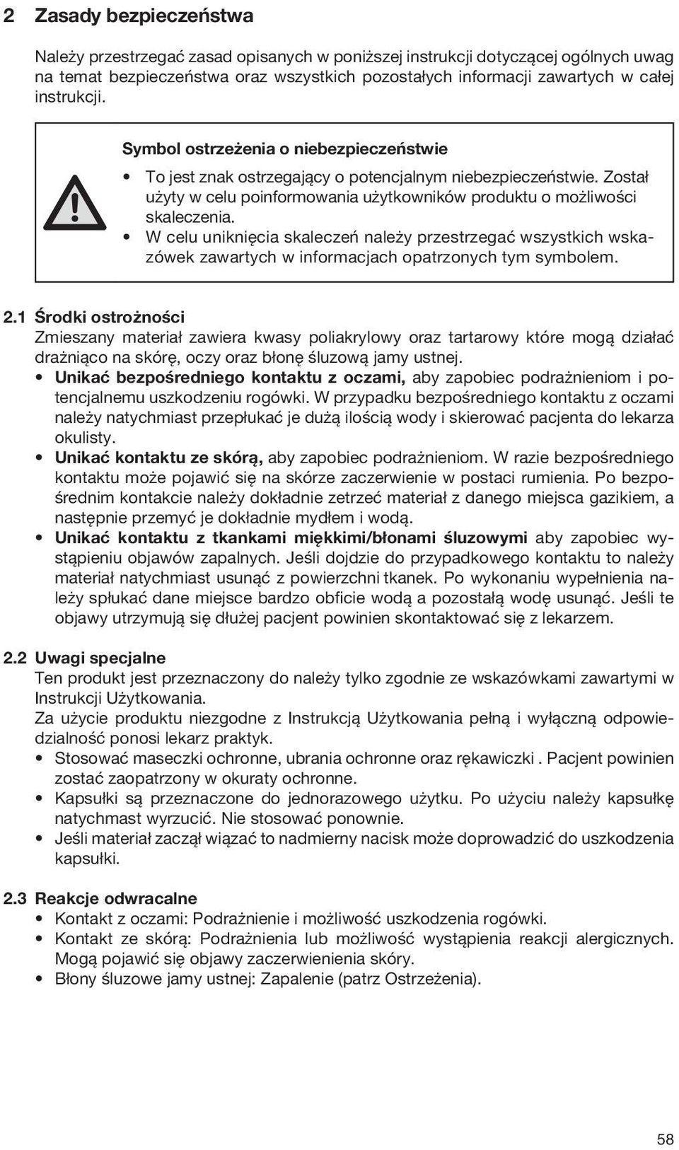 W celu uniknięcia skaleczeń należy przestrzegać wszystkich wskazówek zawartych w informacjach opatrzonych tym symbolem. 2.