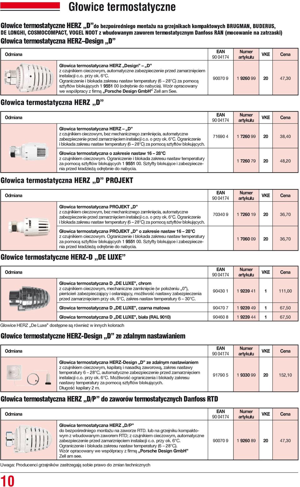 zamarznięciem instalacji c.o. przy ok. 6 C. Ograniczenie i blokada zakresu nastaw temperatury (6 28 C) za pomocą sztyftów blokujących 1 9551 00 (odrębnie do nabycia).