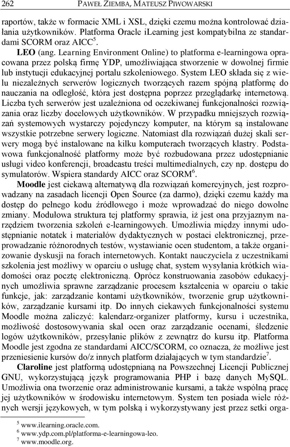 Learning Environment Online) to platforma e-learningowa opracowana przez polską firmę YDP, umożliwiająca stworzenie w dowolnej firmie lub instytucji edukacyjnej portalu szkoleniowego.