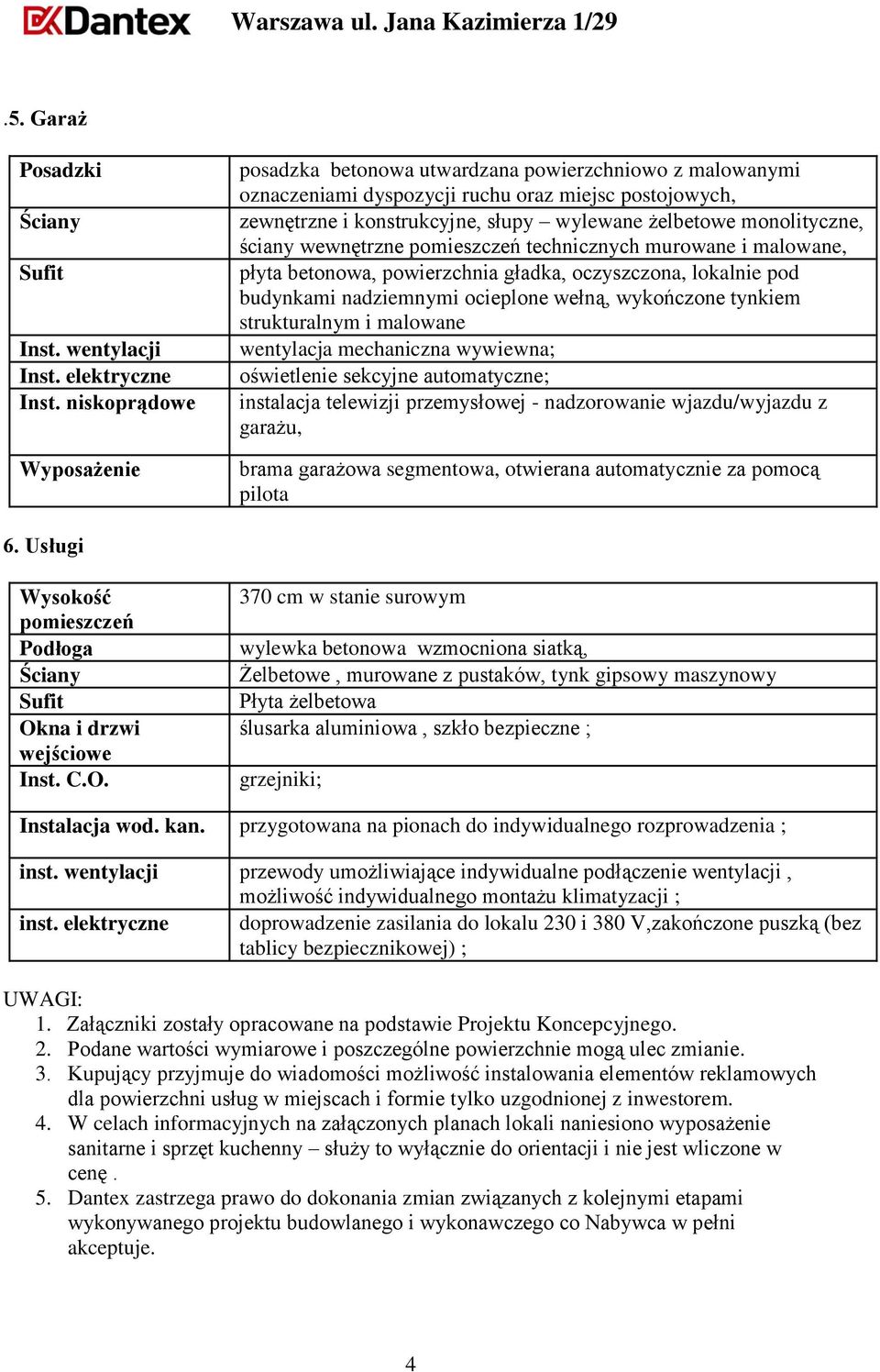 wewnętrzne pomieszczeń technicznych murowane i malowane, płyta betonowa, powierzchnia gładka, oczyszczona, lokalnie pod budynkami nadziemnymi ocieplone wełną, wykończone tynkiem strukturalnym i