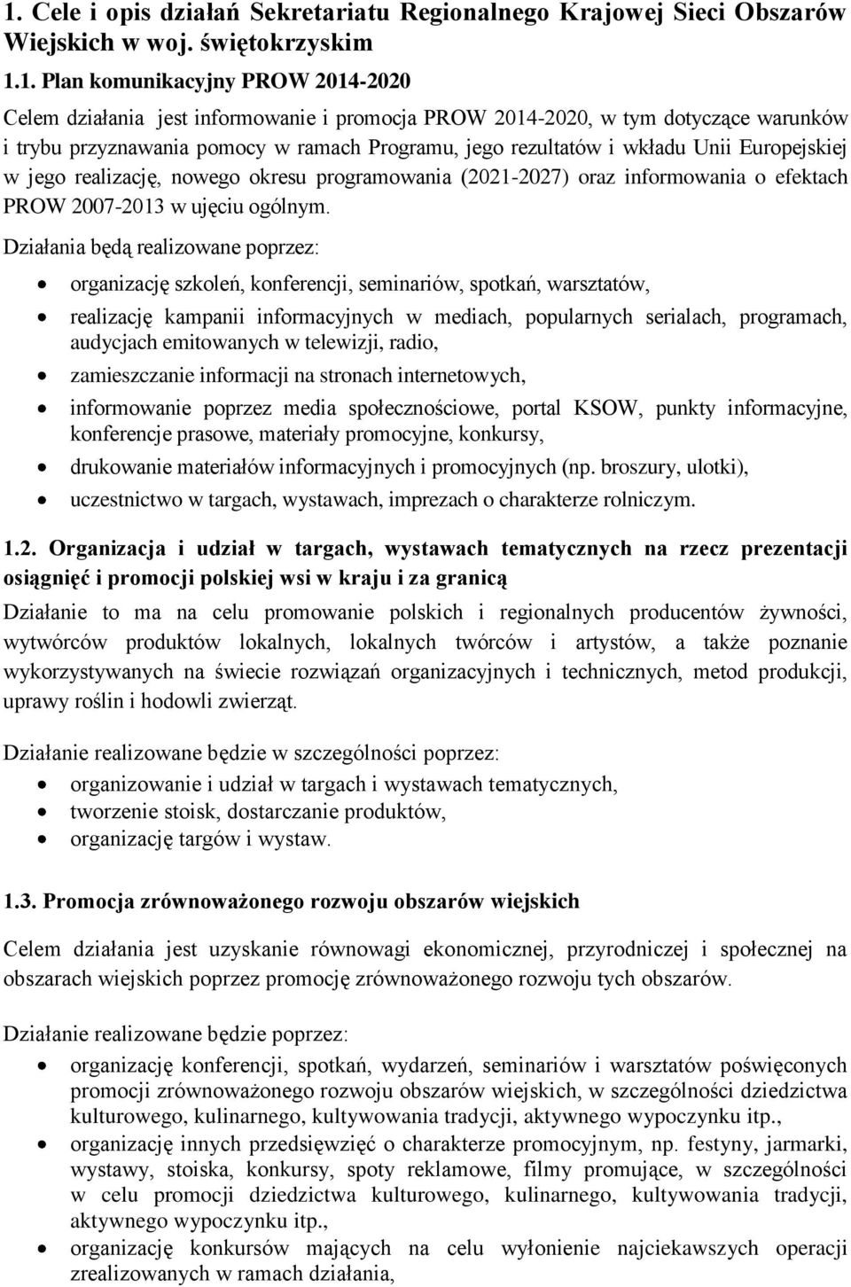 informowania o efektach PROW 2007-2013 w ujęciu ogólnym.