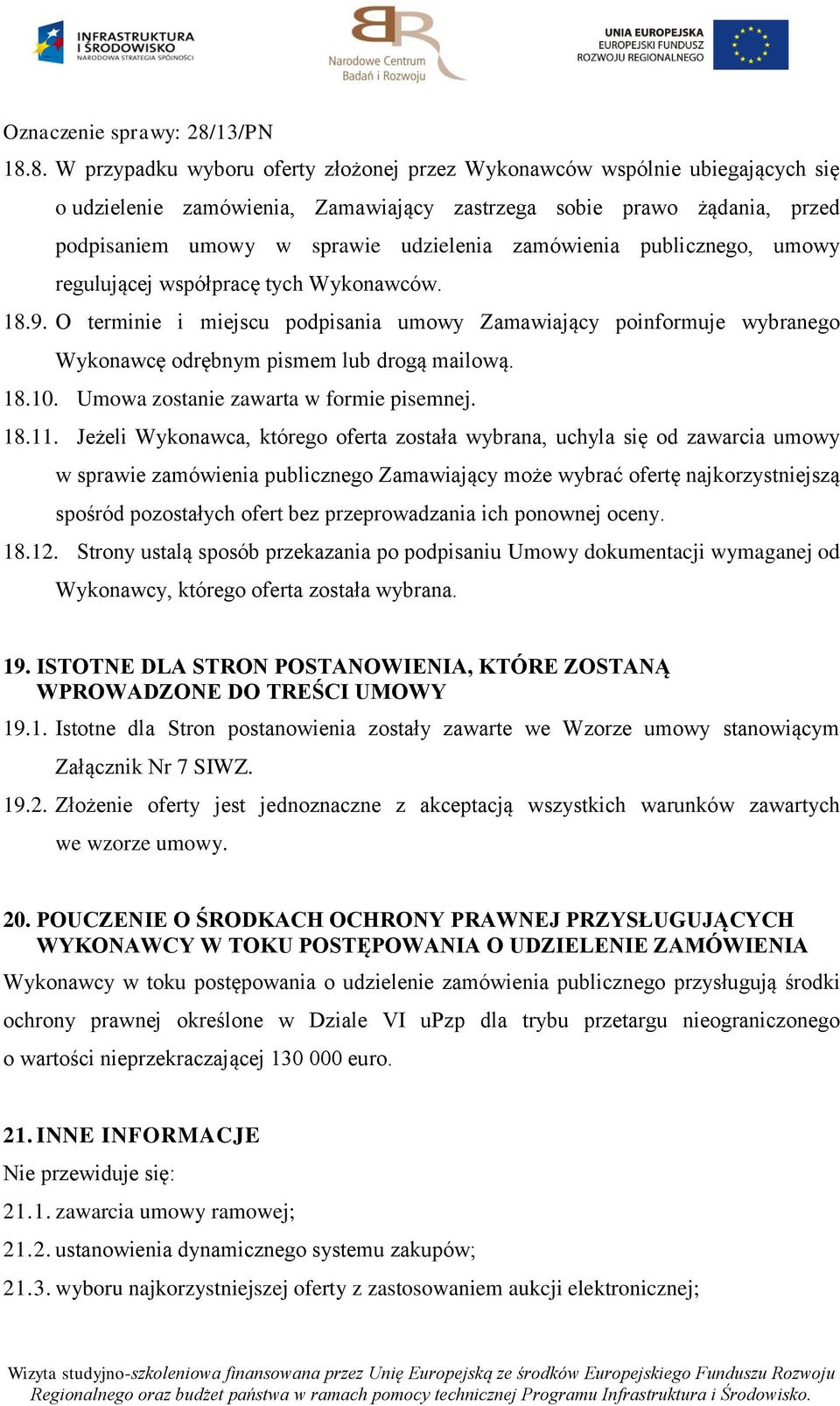 Umowa zostanie zawarta w formie pisemnej. 18.11.