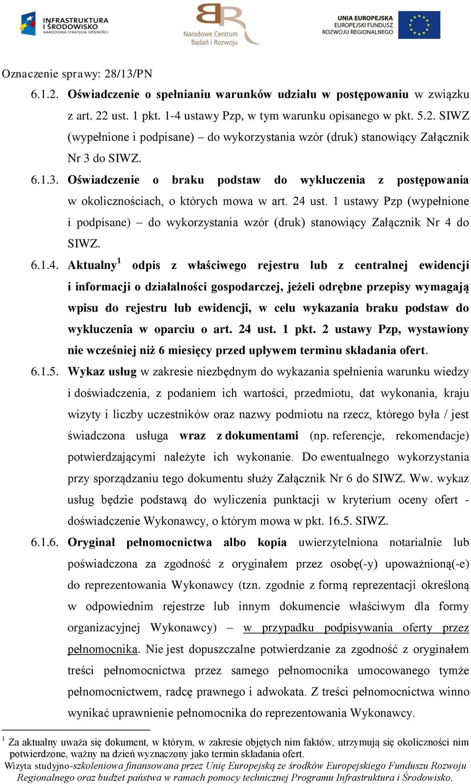 1 ustawy Pzp (wypełnione i podpisane) do wykorzystania wzór (druk) stanowiący Załącznik Nr 4 