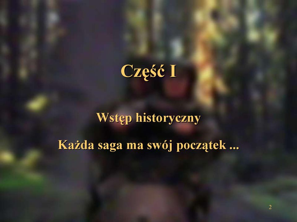 Każda saga ma