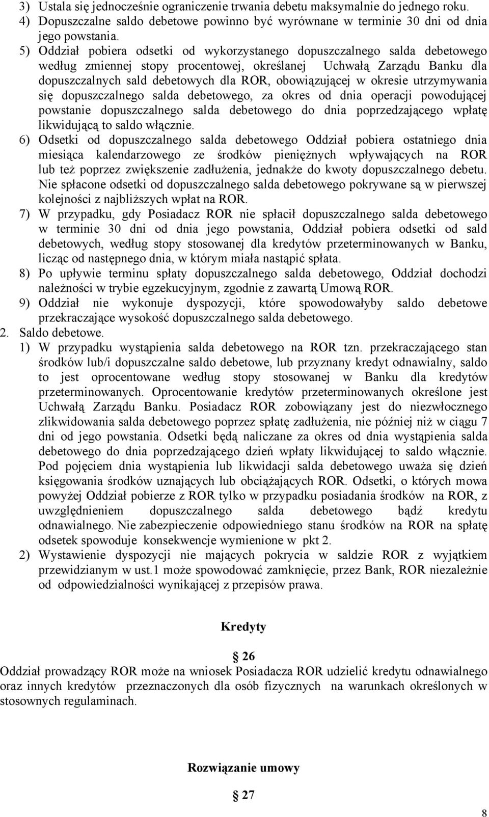 obowiązującej w okresie utrzymywania się dopuszczalnego salda debetowego, za okres od dnia operacji powodującej powstanie dopuszczalnego salda debetowego do dnia poprzedzającego wpłatę likwidującą to