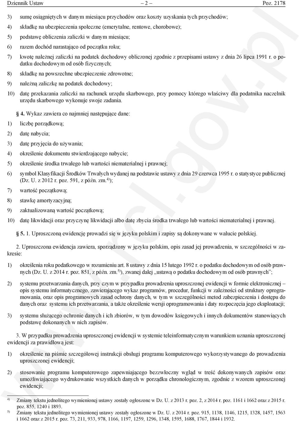 danym miesiącu; 6) razem dochód narastająco od początku roku; 7) kwotę należnej zaliczki na podatek dochodowy obliczonej zgodnie z przepisami ustawy z dnia 26 lipca 1991 r.