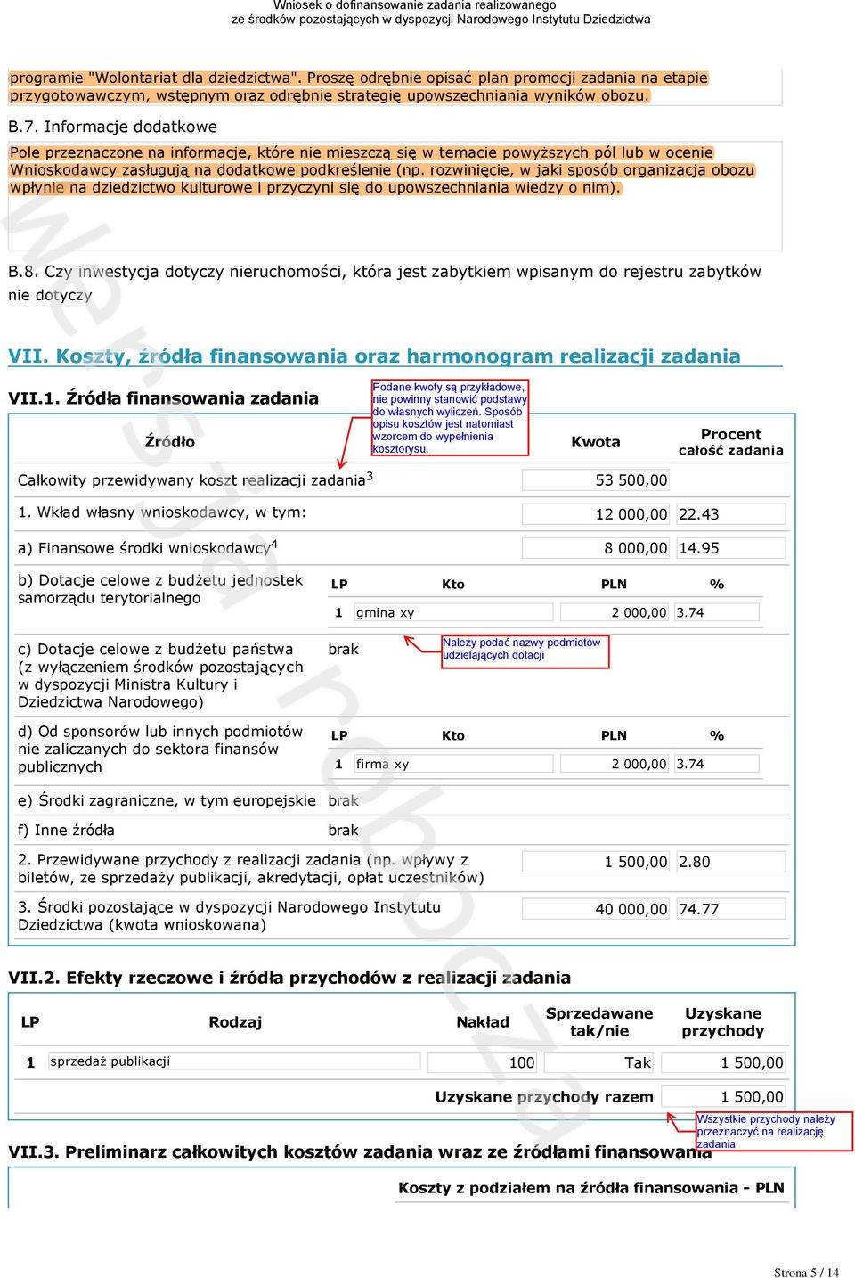 rozwinięcie, w jaki sposób organizacja obozu wpłynie na dziedzictwo kulturowe i przyczyni się do upowszechniania wiedzy o nim). B.8.