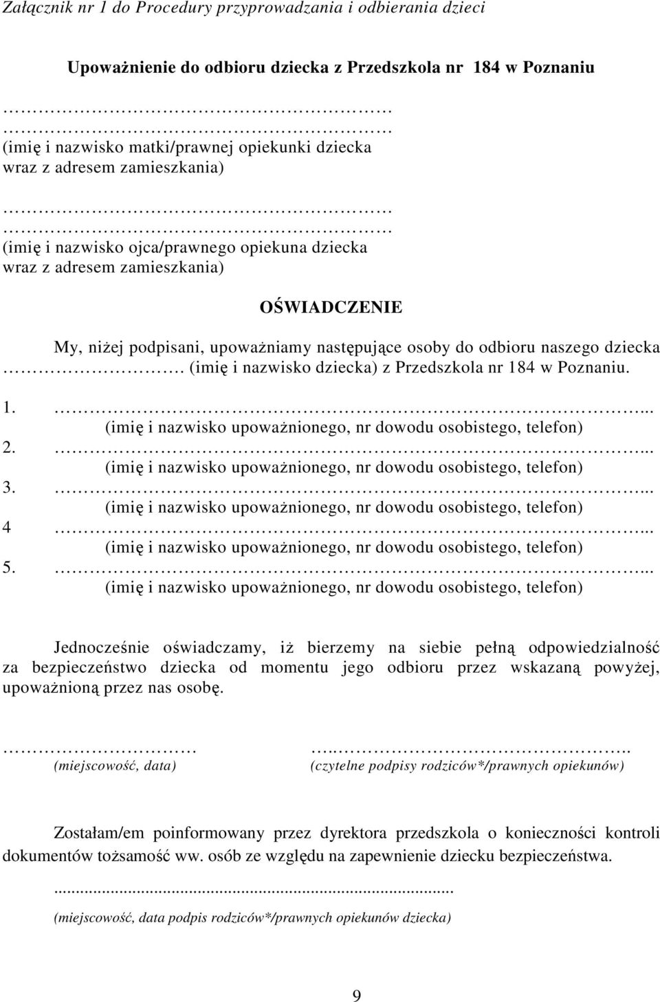 (imię i nazwisko dziecka) z Przedszkola nr 184 w Poznaniu. 1.... 2.... 3.... 4... 5.