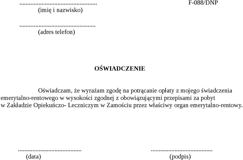 w wysokości zgodnej z obowiązującymi przepisami za pobyt w Zakładzie