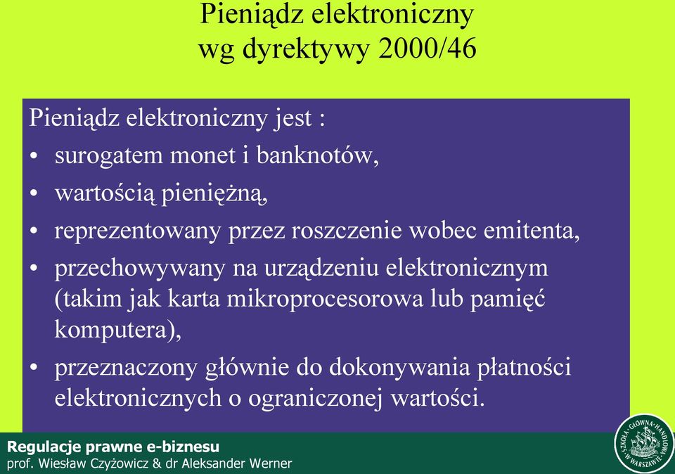 przechowywany na urządzeniu elektronicznym (takim jak karta mikroprocesorowa lub pamięć