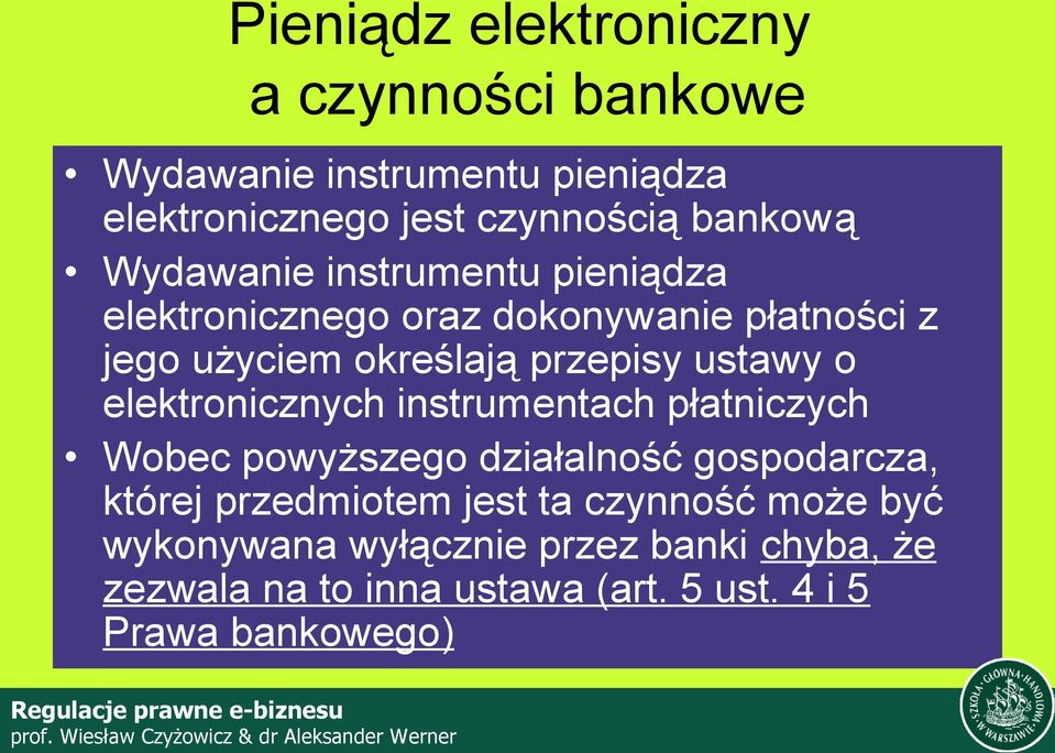 o elektronicznych instrumentach płatniczych Wobec powyższego działalność gospodarcza, której przedmiotem jest ta