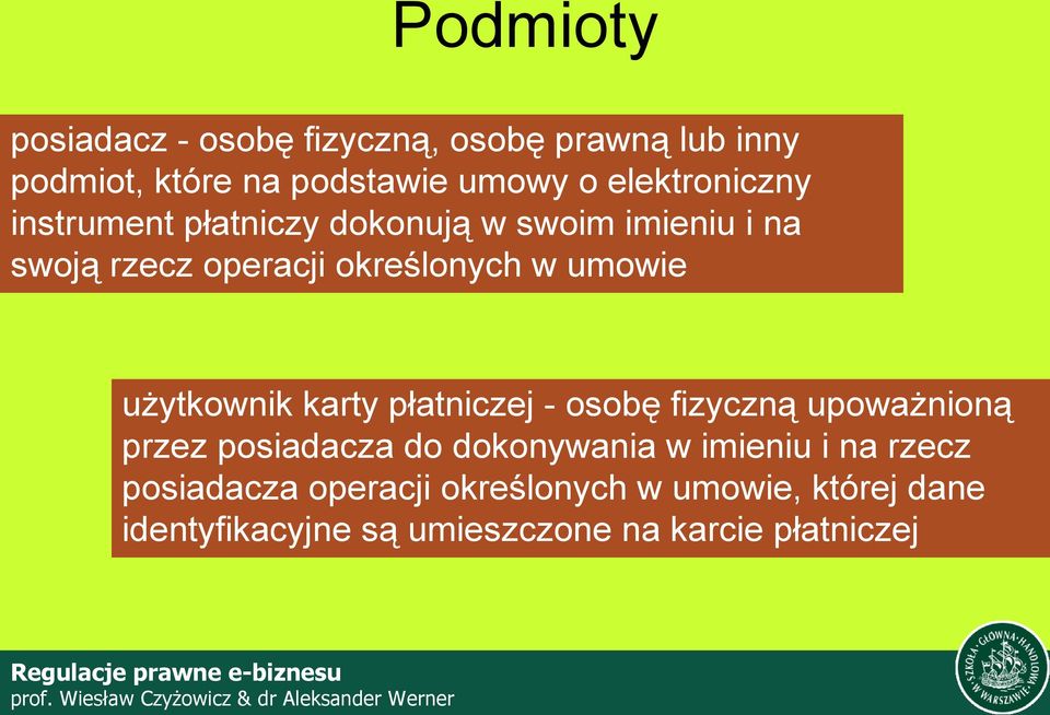 umowie użytkownik karty płatniczej - osobę fizyczną upoważnioną przez posiadacza do dokonywania w