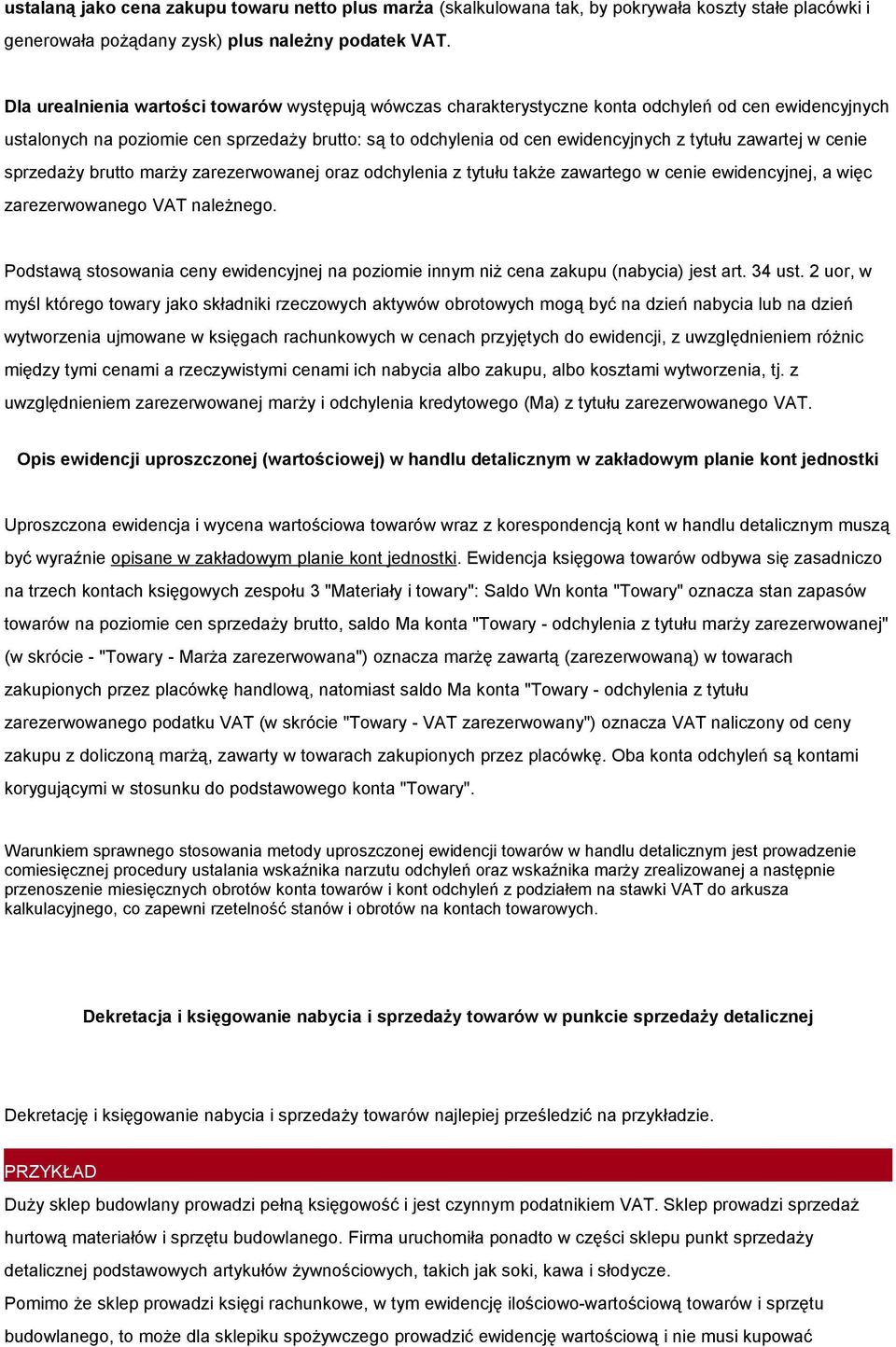 zawartej w cenie sprzedaży brutto marży zarezerwowanej oraz odchylenia z tytułu także zawartego w cenie ewidencyjnej, a więc zarezerwowanego VAT należnego.