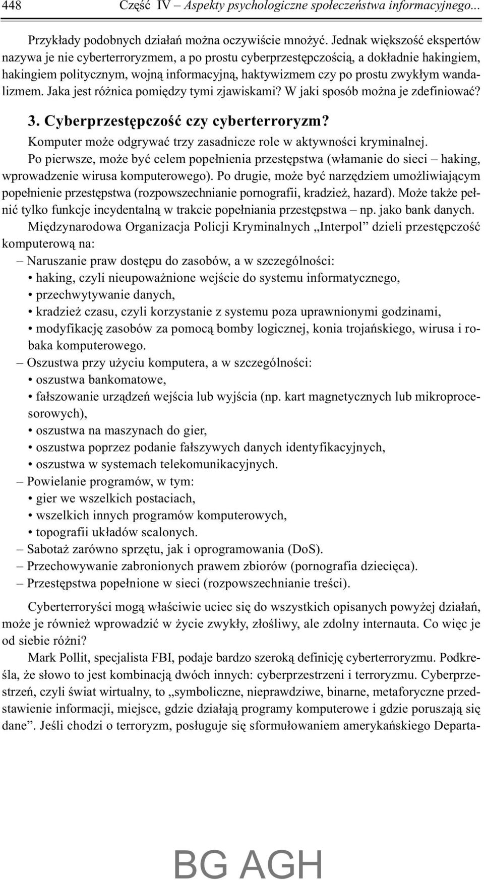 wandalizmem. Jaka jest ró nica pomiêdzy tymi zjawiskami? W jaki sposób mo na je zdefiniowaæ? 3. Cyberprzestêpczoœæ czy cyberterroryzm?