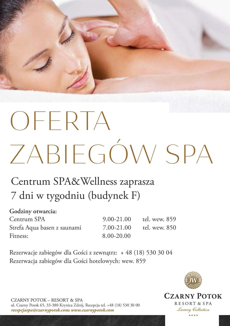 00 Rezerwacje zabiegów dla Gości z zewnątrz: + 48 (18) 530 30 04 Rezerwacja zabiegów dla Gości