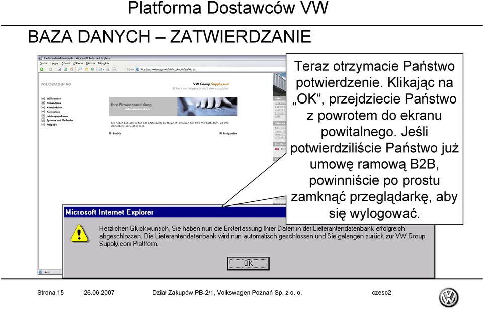 Jeśli potwierdziliście Państwo już umowę ramową B2B, powinniście po prostu zamknąć