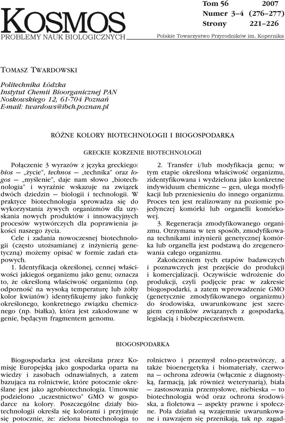 i wyraźnie wskazuje na związek dwóch dziedzin biologii i technologii.
