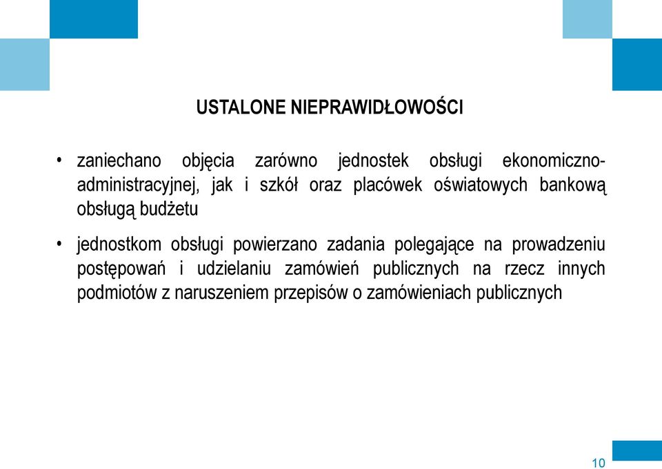 budżetu jednostkom obsługi powierzano zadania polegające na prowadzeniu postępowań i